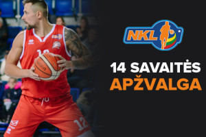 NKL 14-osios savaitės apžvalga